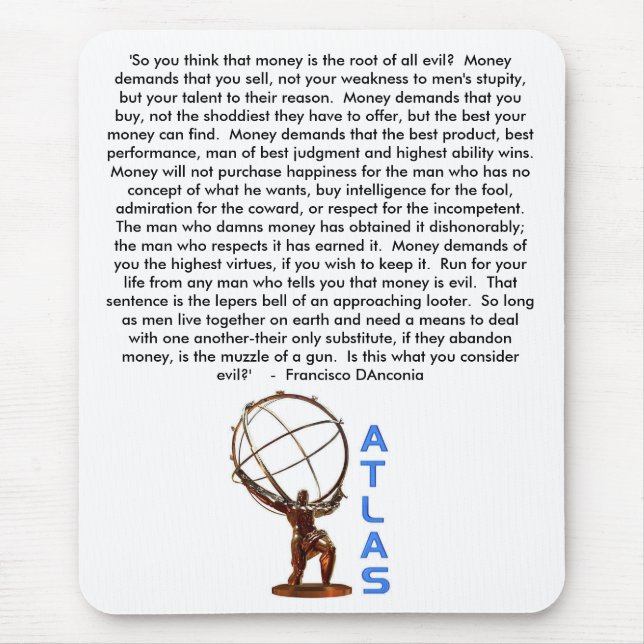 ATLAS, 'So you think that money is the root of ... Mouse Pad (Front)