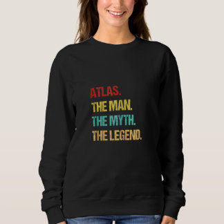 Atlas The Man The Myth The Legend Sweatshirt