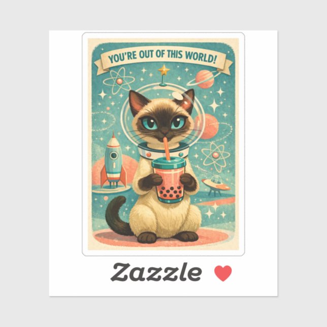 Atomic Boba Siamese Cat You're Out of this World (Sheet)