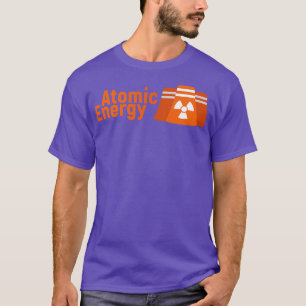 Atomic Energy Radioactive 1 T-Shirt