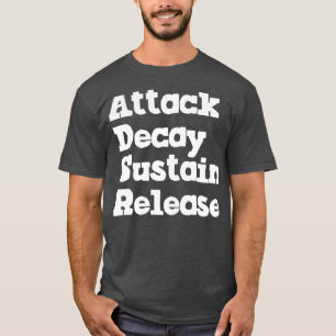 Attack Decay Sustain Release 1 T-Shirt