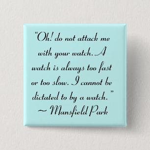Attack Me With Your Watch Jane Austen Quote 15 Cm Square Badge