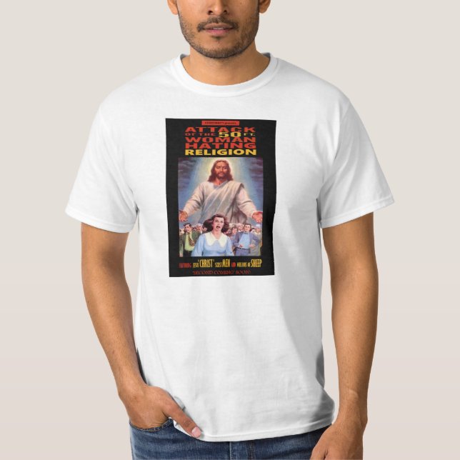 Attack of the 50 Foot Woman Hating Religion T-Shirt (Front)