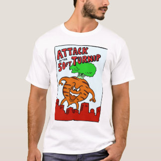 Attack of the 50ft Turnip T-Shirt