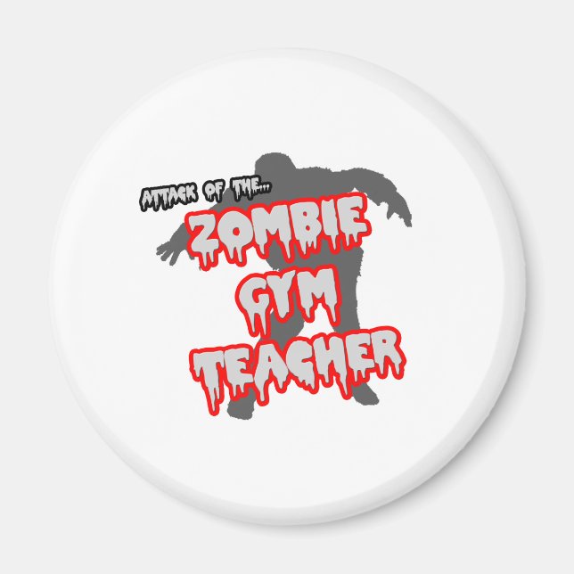 Attack of the Zombie Gym Teacher Magnet (Front)