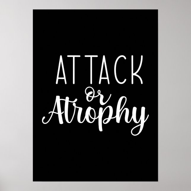 Attack or Atrophy, Gym Hustle Success Motivational Poster (Front)