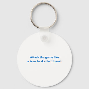 Attack The Game Like A True Basketball Beast Key Ring