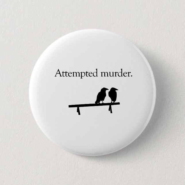 Attempted Murder 6 Cm Round Badge (Front)