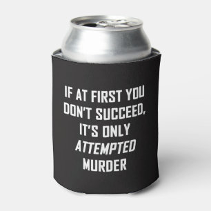 Attempted Murder Can Cooler