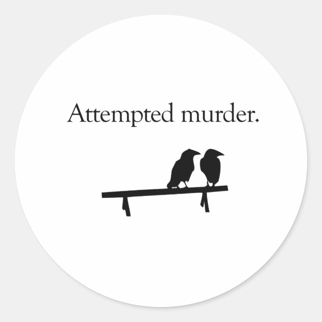 Attempted Murder Classic Round Sticker (Front)