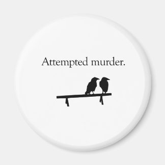 Attempted Murder Magnet