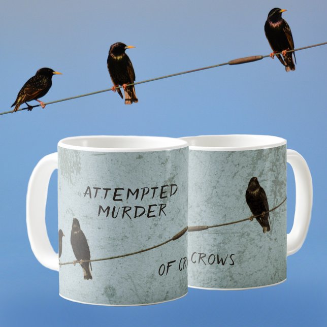 Attempted Murder of Crows Humourous Mystery Lover Coffee Mug (Creator Uploaded)