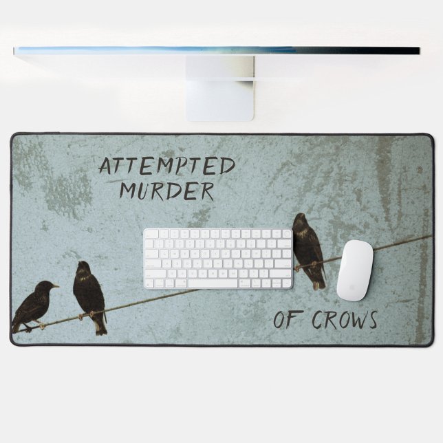 Attempted Murder of Crows Humourous Mystery Lover Desk Mat (Creator Uploaded)