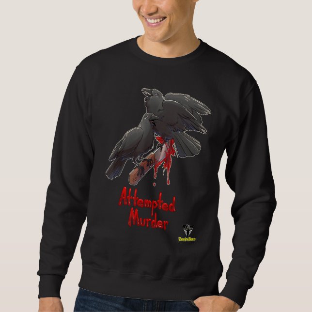 Attempted Murder Sweatshirt (Front)