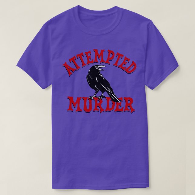 Attempted Murder T-Shirt (Design Front)