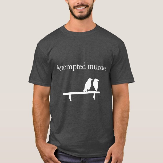 Attempted Murder White design vintage T-Shirt (Front)