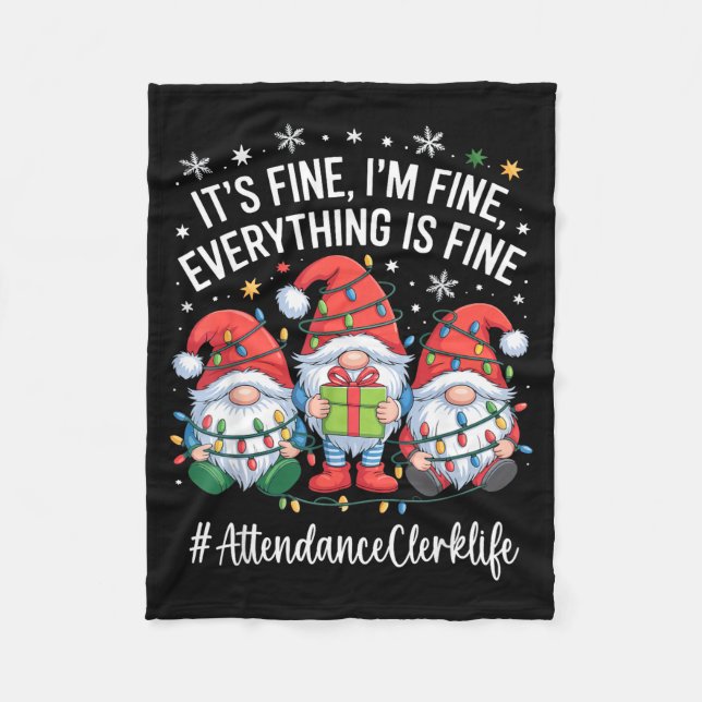 Attendance Clerk Gnome Everything Is Fine Funny Ch Fleece Blanket (Front)