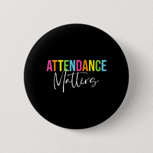 Attendance Funny Attendance Clerk School Secretary 6 Cm Round Badge