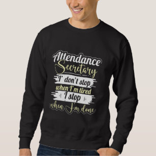 Attendance Secretary Admin Team School Attendance Sweatshirt