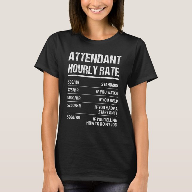 attendant Hourly Rate T-Shirt (Front)