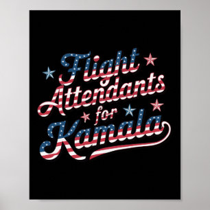 Attendants For Kamala Kamala Harris 2024 President Poster