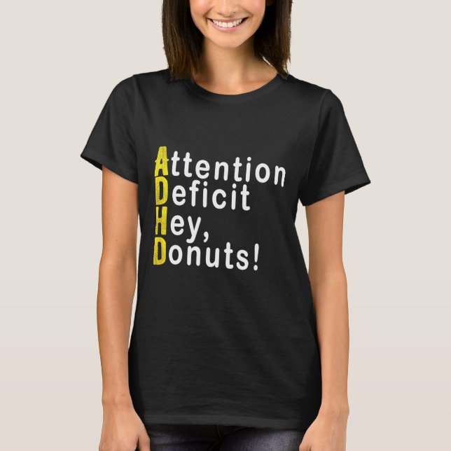 Attention Deficit Hey Donuts Funny Gift Tee Adhd M (Front)