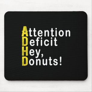 Attention Deficit Hey Donuts Funny Gift Tee Adhd M Mouse Pad