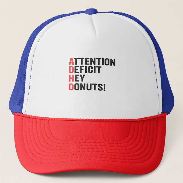 Attention Deficit Hey Doughnuts Adhd Neurodiversit Trucker Hat (Front)