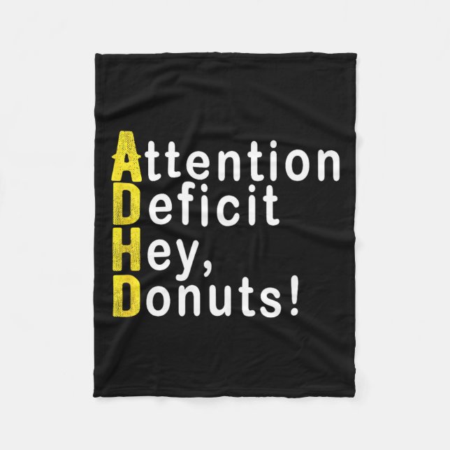Attention Deficit Hey Doughnuts Funny Gift Tee Adh Fleece Blanket (Front)