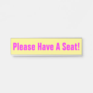 Attention-Grabbing "Please Have A Seat!" Door Sign