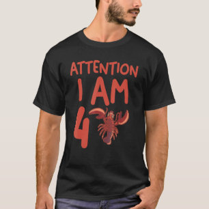 Attention I Am 4 4th Birthday Lobster T-Shirt
