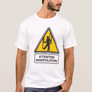 Attention Manipulation T-Shirt