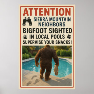 Attention Sierra Mountain Neighbors – Bigfoot Pool Poster