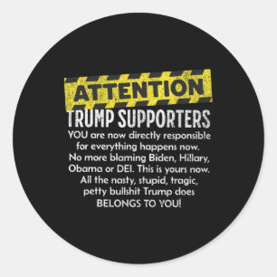 Attention Trump Supporters Classic Round Sticker