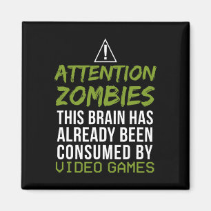Attention Zombies For Video Game Player Lovers Magnet