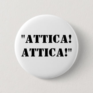 "Attica! Attica!" 6 Cm Round Badge