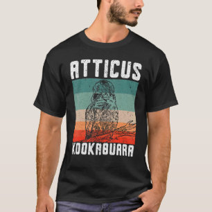 Atticus Kookaburra Birding Bird   Birdwatcing King T-Shirt