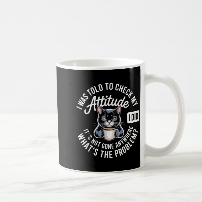 Attitude Check Cat Design With Coffee And Playful  Coffee Mug (Right)