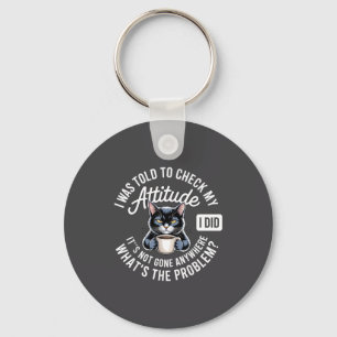 Attitude Check Cat Design With Coffee And Playful  Key Ring