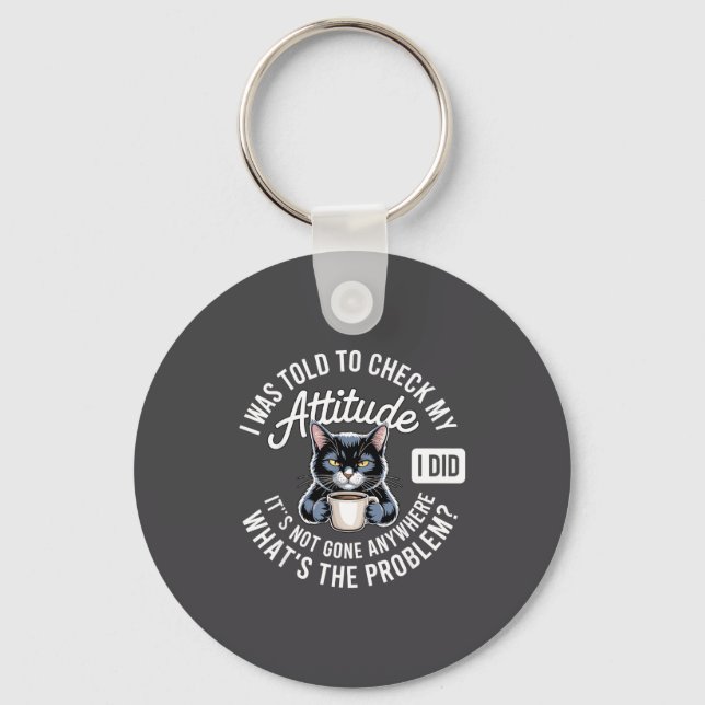 Attitude Check Cat Design With Coffee And Playful  Key Ring (Front)