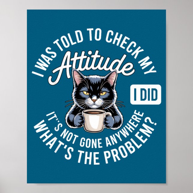 Attitude Check Cat Design With Coffee And Playful  Poster (Front)