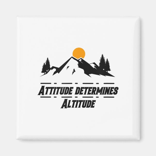 Attitude Determines Altitude, Motivation And Sitiv Magnet (Front)