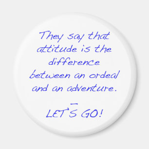 Attitude - difference between ordeal and adventure magnet
