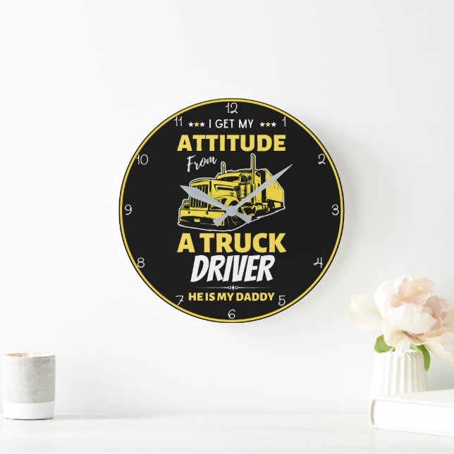 Attitude From My Truck Driver Daddy Large Clock (Home)