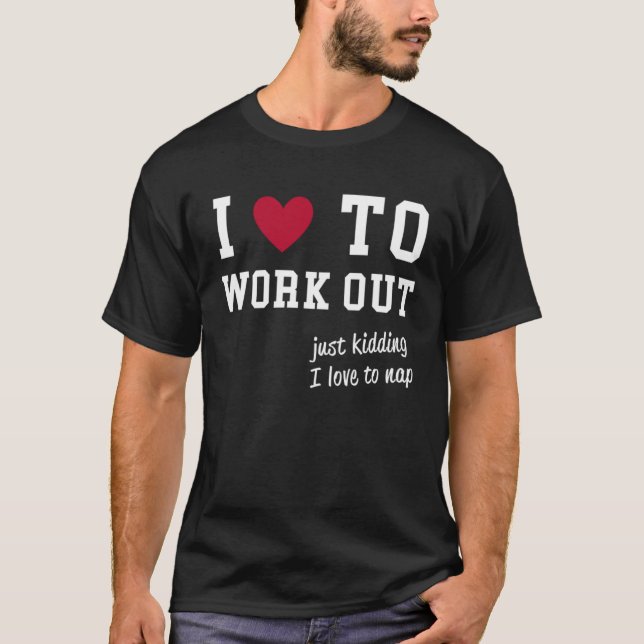 ATTITUDE I Love To Workout lazy training T-Shirt (Front)