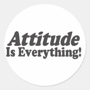 Attitude Is Everything! Classic Round Sticker