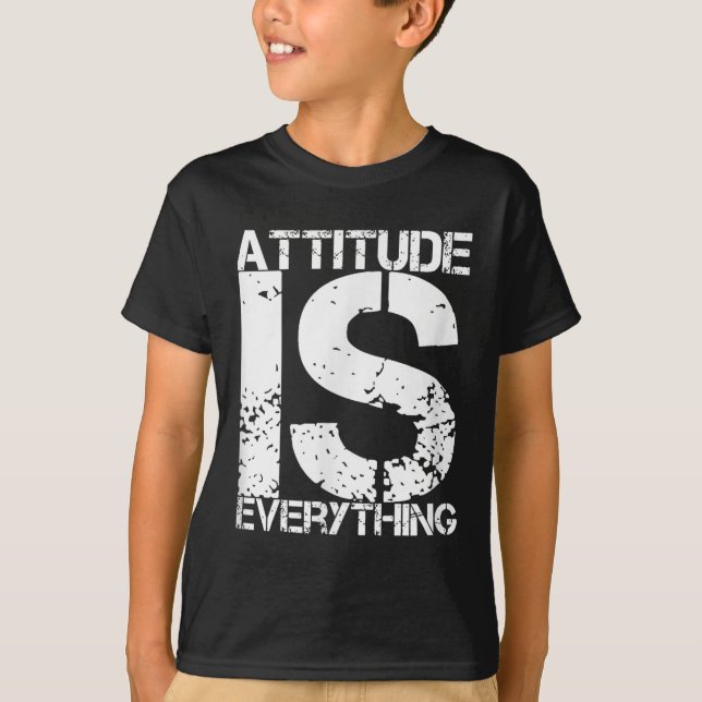 Attitude Is Everything - Insrational Quote Gift -  T-Shirt (Front)
