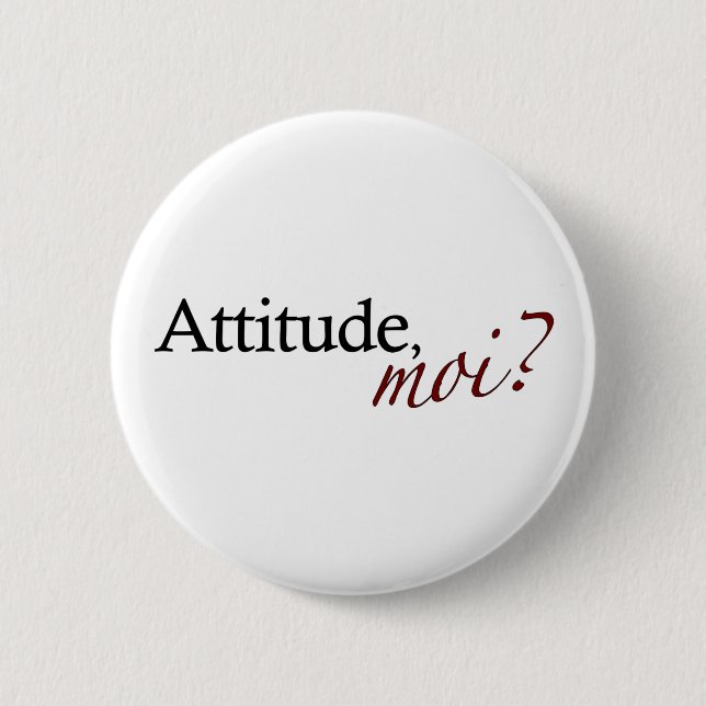 Attitude Moi 6 Cm Round Badge (Front)
