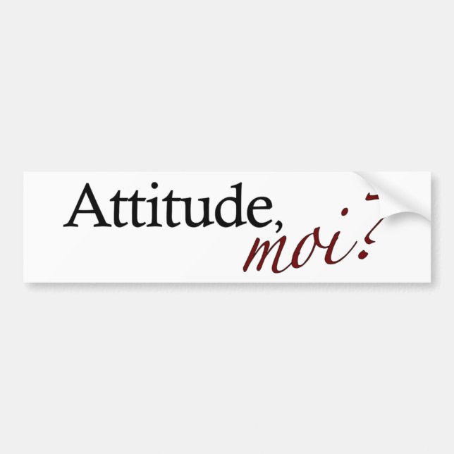 Attitude Moi Bumper Sticker (Front)