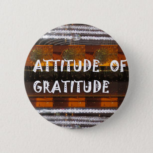 ATTITUDE of Gratitude  Text Wisdom Words 6 Cm Round Badge